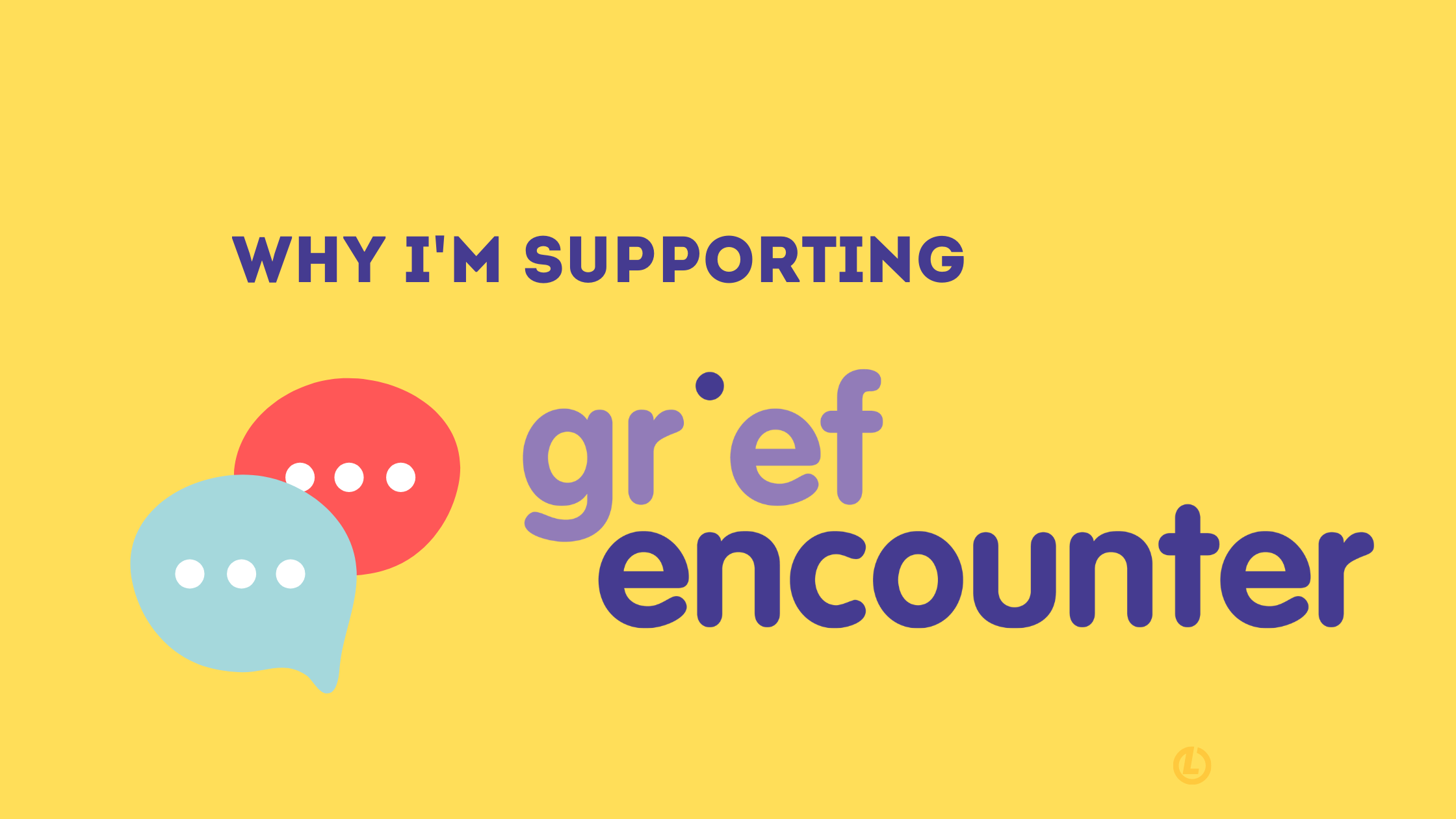 Why I'm Supporting Grief Encounter